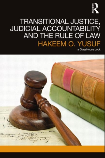 Transitional Justice, Judicial Accountability and the Rule of Law, Hardback Book