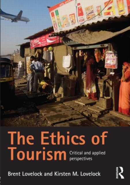 The Ethics of Tourism : Critical and Applied Perspectives, Paperback / softback Book
