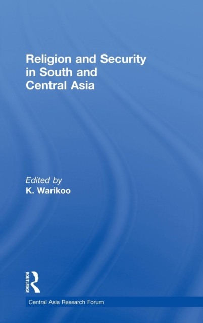 Religion and Security in South and Central Asia, Hardback Book