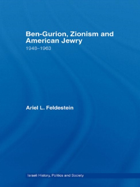 Ben-Gurion, Zionism and American Jewry : 1948 - 1963, Paperback / softback Book