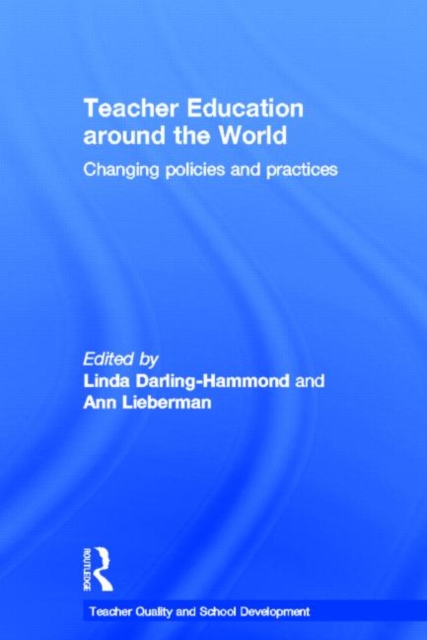 Teacher Education Around the World : Changing Policies and Practices, Hardback Book