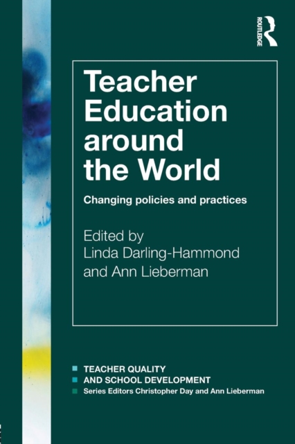 Teacher Education Around the World : Changing Policies and Practices, Paperback / softback Book