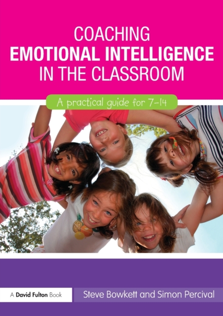 Coaching Emotional Intelligence in the Classroom : A Practical Guide for 7-14, Paperback / softback Book