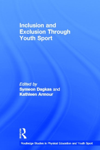 Inclusion and Exclusion Through Youth Sport, Hardback Book