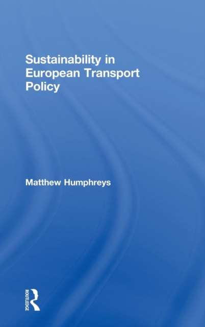 Sustainability in European Transport Policy, Hardback Book
