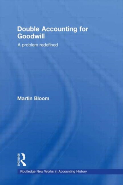 Double Accounting for Goodwill : A Problem Redefined, Paperback / softback Book