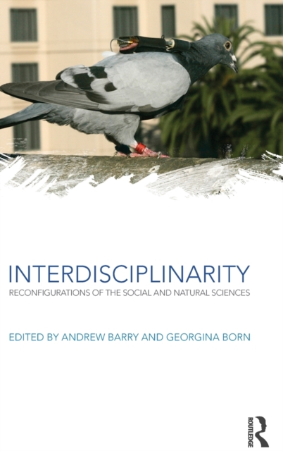 Interdisciplinarity : Reconfigurations of the Social and Natural Sciences, Hardback Book