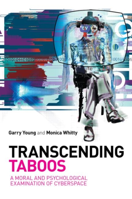 Transcending Taboos : A Moral and Psychological Examination of Cyberspace, Hardback Book