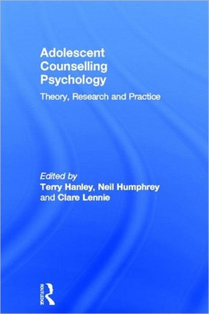 Adolescent Counselling Psychology : Theory, Research and Practice, Hardback Book