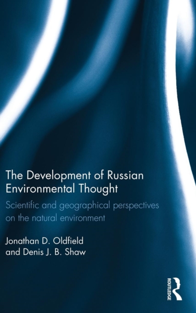 The Development of Russian Environmental Thought : Scientific and Geographical Perspectives on the Natural Environment, Hardback Book