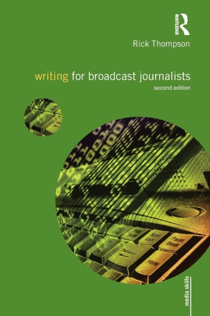 Writing for Broadcast Journalists, Paperback / softback Book