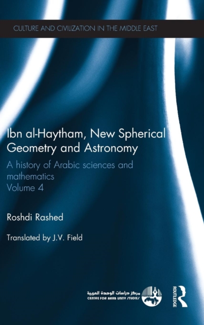 Ibn al-Haytham, New Astronomy and Spherical Geometry : A History of Arabic Sciences and Mathematics Volume 4, Hardback Book