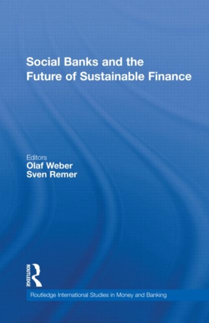 Social Banks and the Future of Sustainable Finance, Hardback Book