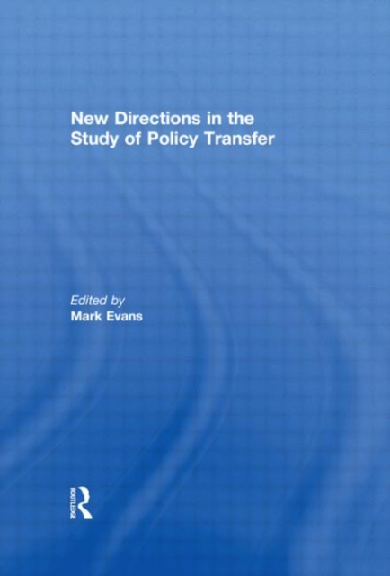 New Directions in the Study of Policy Transfer, Hardback Book