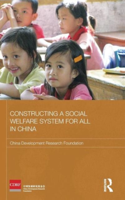 Constructing a Social Welfare System for All in China, Hardback Book