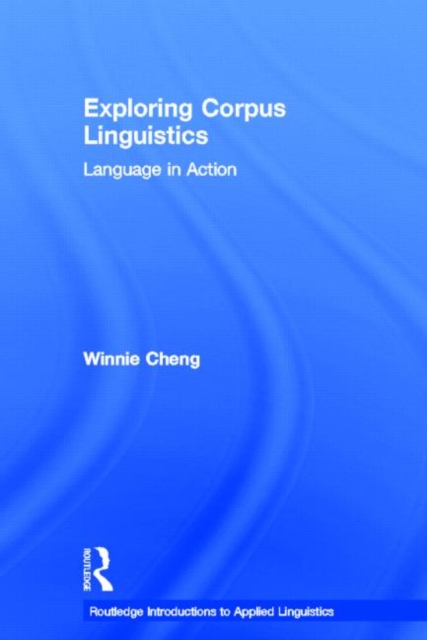 Exploring Corpus Linguistics : Language in Action, Hardback Book