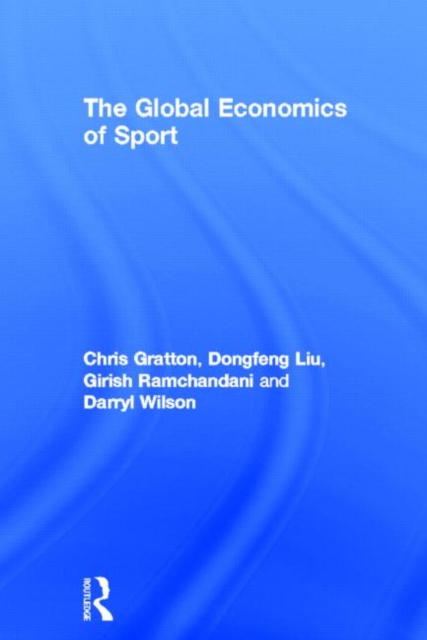 The Global Economics of Sport, Hardback Book