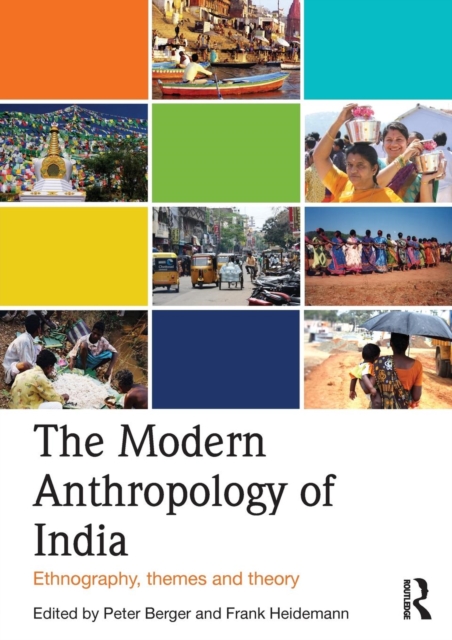 The Modern Anthropology of India : Ethnography, Themes and Theory, Paperback / softback Book