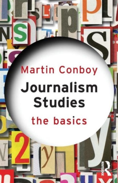 Journalism Studies: The Basics, Paperback / softback Book