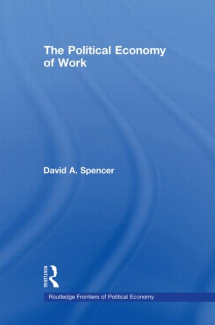 The Political Economy of Work, Paperback / softback Book