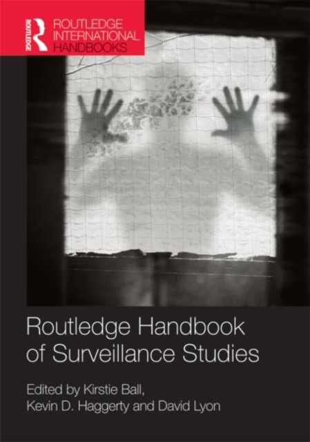 Routledge Handbook of Surveillance Studies, Hardback Book