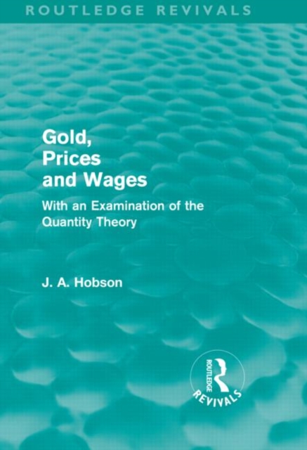 Gold Prices and Wages (Routledge Revivals), Hardback Book