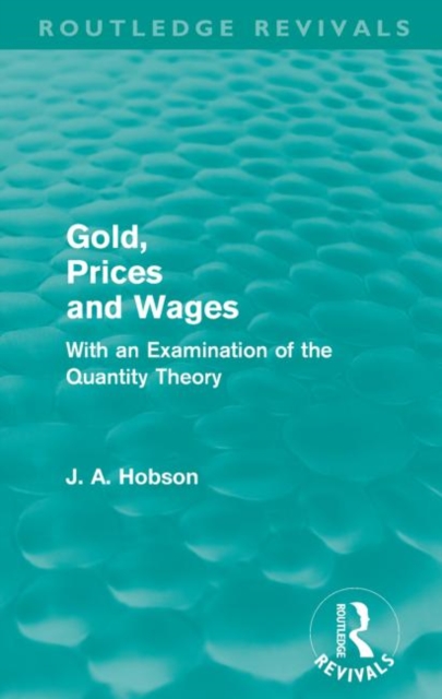 Gold Prices and Wages (Routledge Revivals), Paperback / softback Book