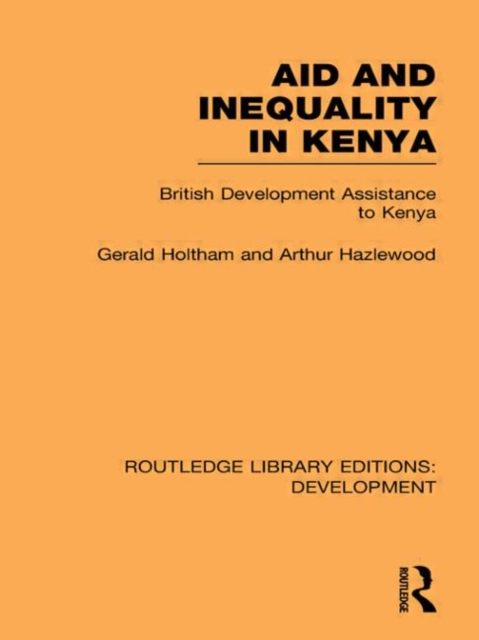 Aid and Inequality in Kenya : British Development Assistance to Kenya, Hardback Book