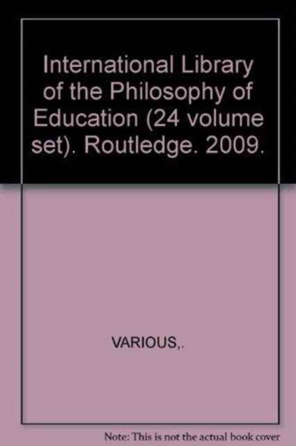 International Library of the Philosophy of Education (24 volume set), Hardback Book