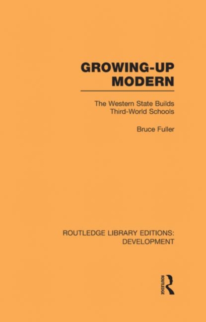Growing-Up Modern : The Western State Builds Third-World Schools, Hardback Book