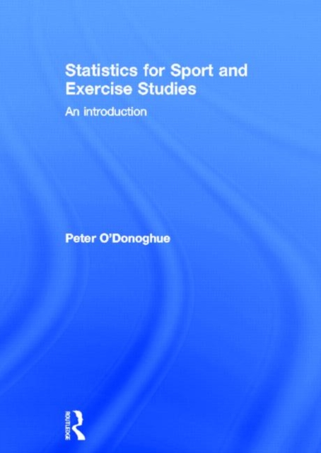 Statistics for Sport and Exercise Studies : An Introduction, Hardback Book