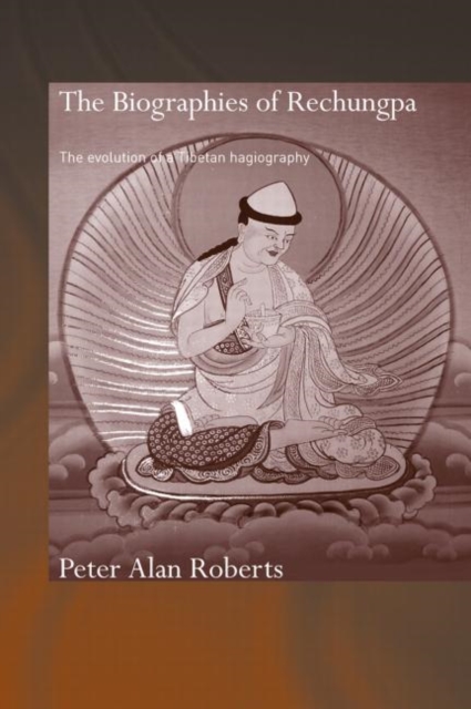 The Biographies of Rechungpa : The Evolution of a Tibetan Hagiography, Paperback / softback Book