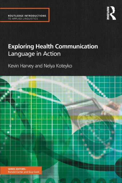 Exploring Health Communication : Language in Action, Paperback / softback Book