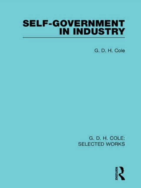 Self-Government in Industry, Hardback Book