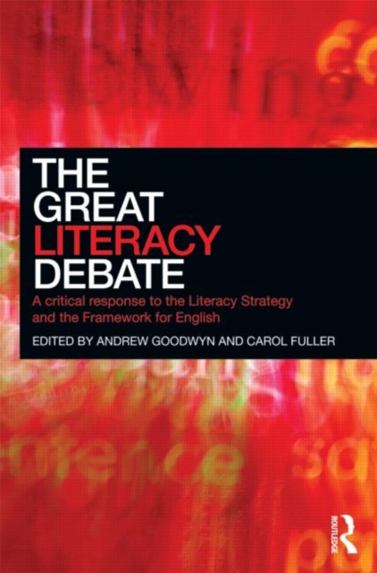 The Great Literacy Debate : A Critical Response to the Literacy Strategy and the Framework for English, Paperback / softback Book