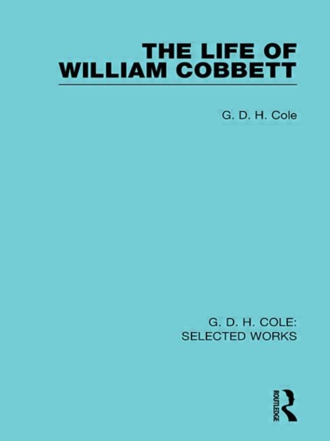 The Life of William Cobbett, Hardback Book