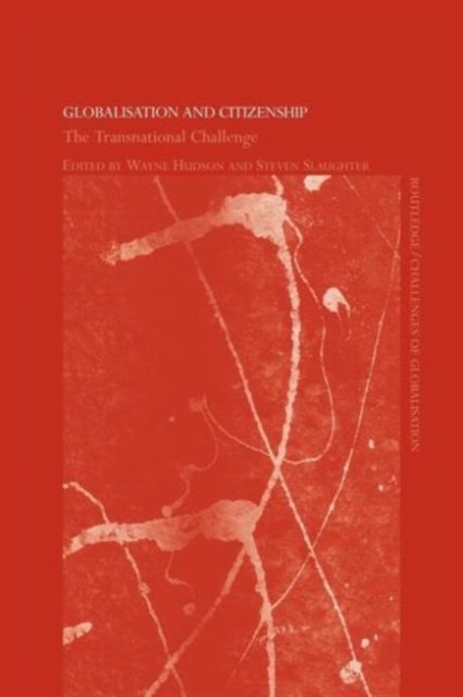 Globalisation and Citizenship : The Transnational Challenge, Paperback / softback Book