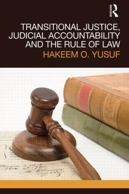 Transitional Justice, Judicial Accountability and the Rule of Law, Paperback / softback Book