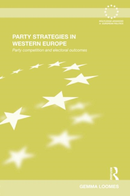 Party Strategies in Western Europe : Party Competition and Electoral Outcomes, Hardback Book