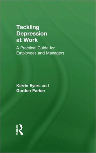 Tackling Depression at Work : A Practical Guide for Employees and Managers, Hardback Book