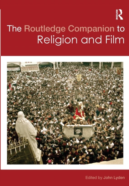 The Routledge Companion to Religion and Film, Paperback / softback Book