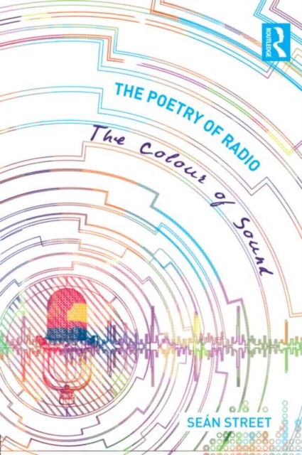 The Poetry of Radio : The Colour of Sound, Hardback Book