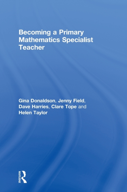 Becoming a Primary Mathematics Specialist Teacher, Hardback Book