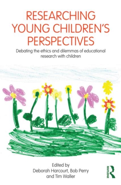 Researching Young Children's Perspectives : Debating the ethics and dilemmas of educational research with children, Paperback / softback Book