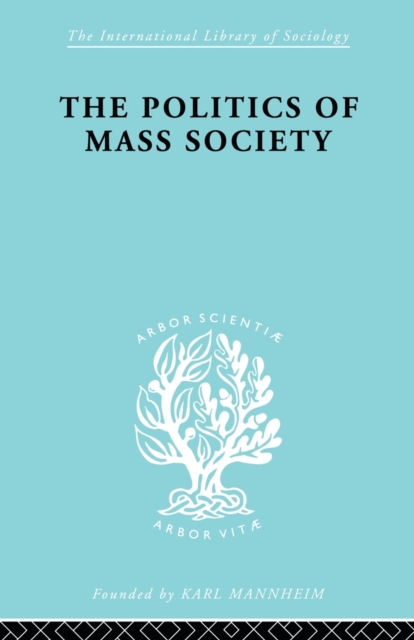 Politics of Mass Society, Paperback / softback Book