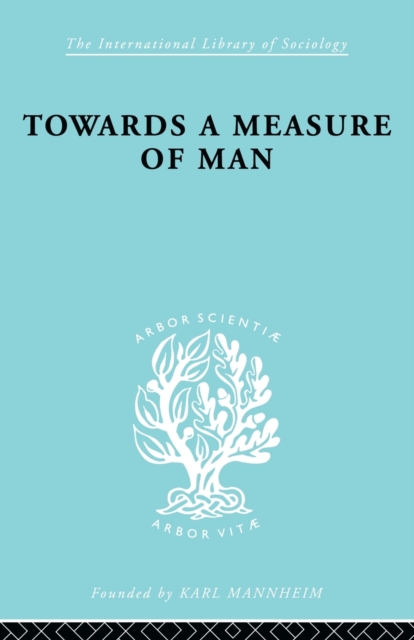 Towards a Measure of Man : The Frontiers of Normal Adjustment, Paperback / softback Book