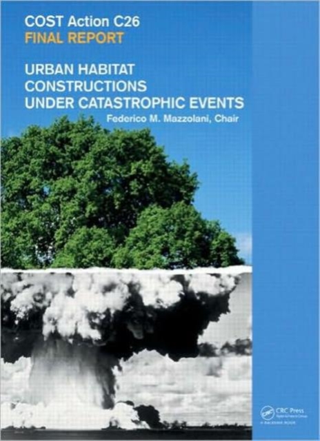 Urban Habitat Constructions Under Catastrophic Events : COST C26 Action Final Report, Hardback Book