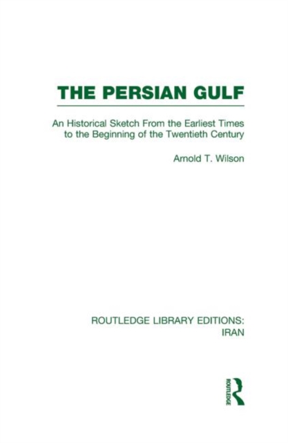 The Persian Gulf (RLE Iran A), Hardback Book