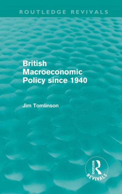 British Macroeconomic Policy since 1940, Hardback Book