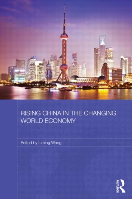 Rising China in the Changing World Economy, Hardback Book